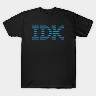 I don't know T-Shirt